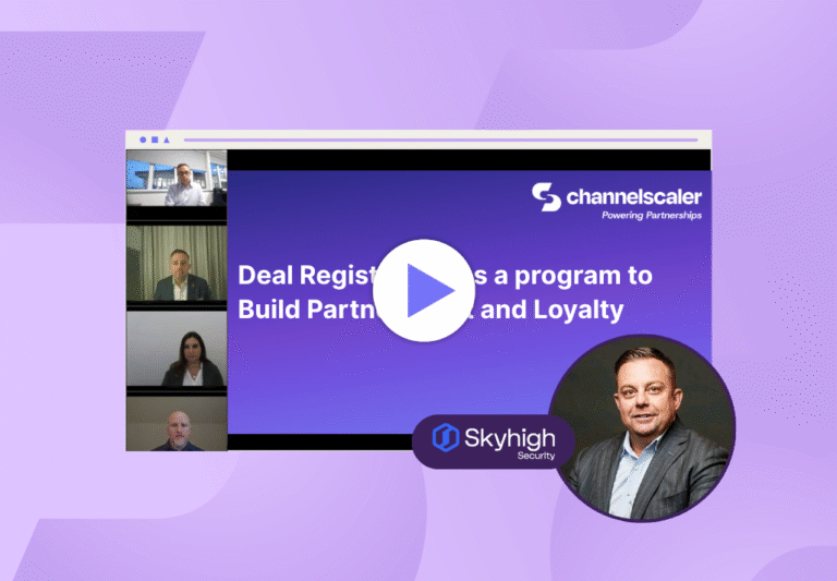 Deal Registration as a program to Build Partner Trust & Loyalty