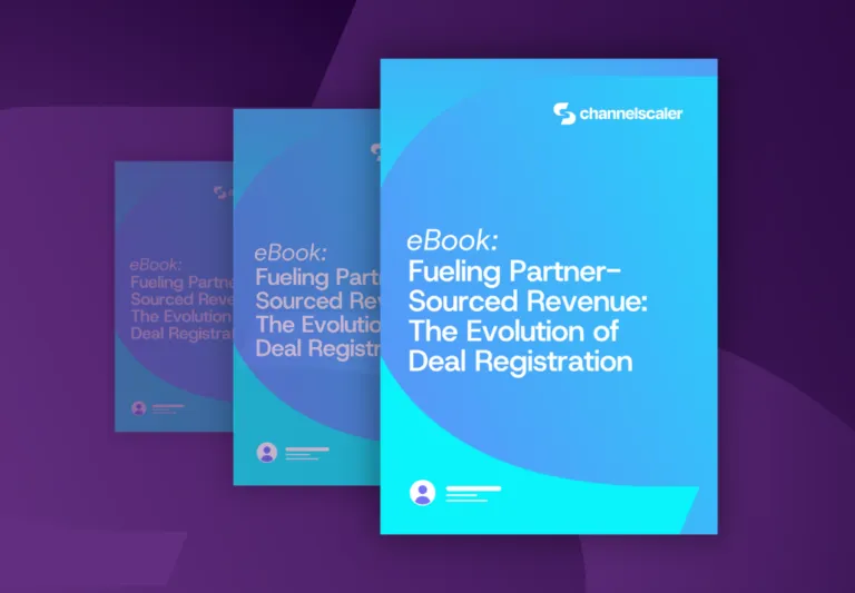 Fueling Partner-Sourced Revenue: The Evolution of Deal Registration