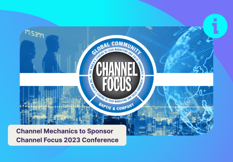 Channel Mechanics (now Channelscaler) Announce Sponsorship of Channel Focus 2023 Conference