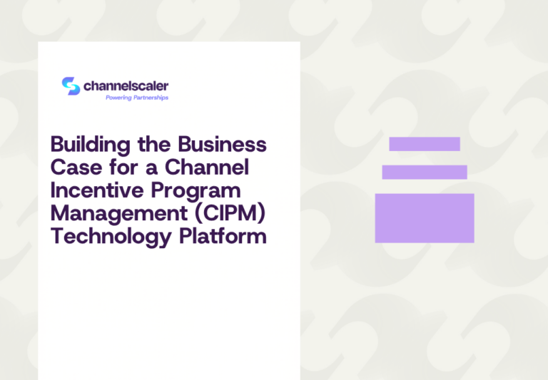Building the Business Case for a Channel Incentive Program Management Technology Platform
